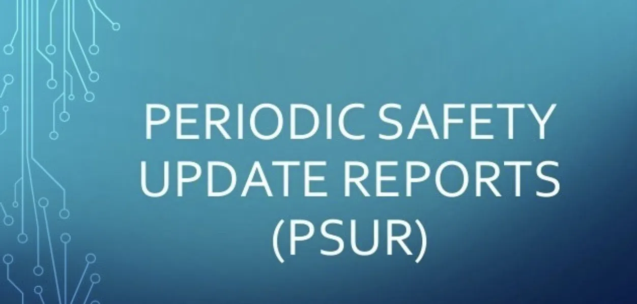 PSURs for Medical Devices: Key to Post-Market Surveillance and Safety